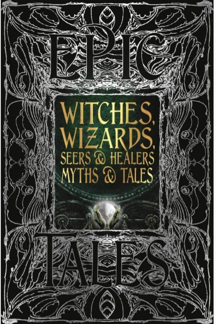 Witches, Wizards, Seers & Healers Myths & Tales