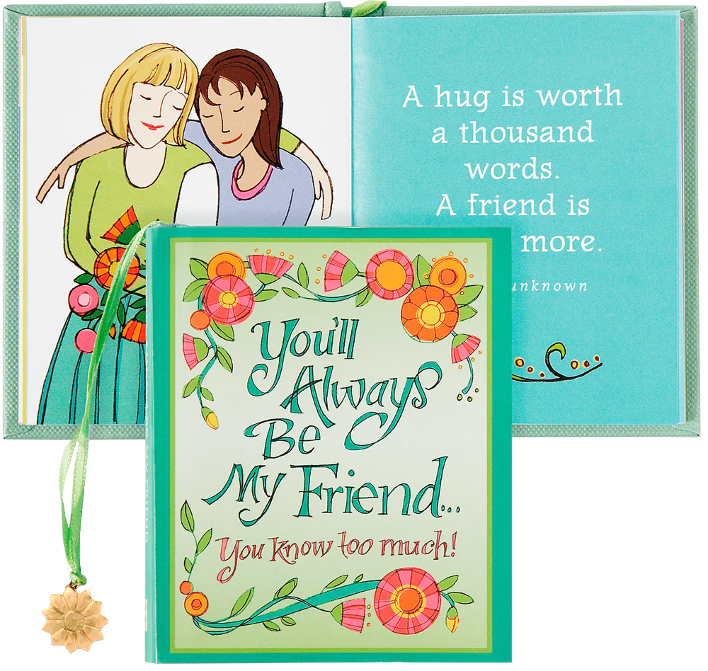 You'll Always Be My Friend . . . You Know Too Much! Everyday Mini Book