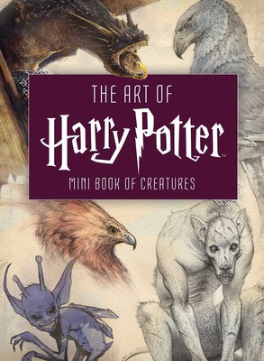 The Art of Harry Potter Mini Book of Creatures