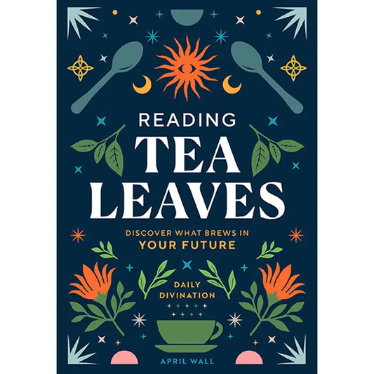 Reading Tea Leaves - Discover What Brews in Your Future