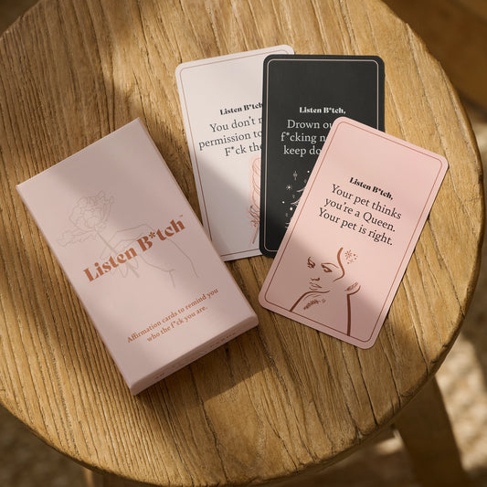 Listen B*tch Affirmation Cards