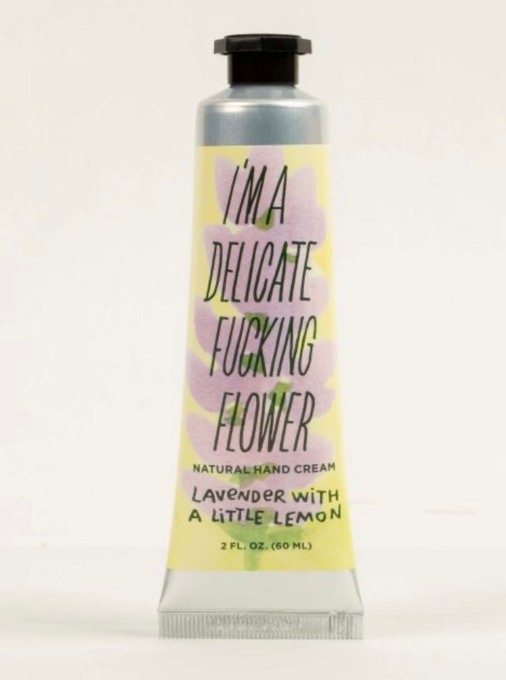 Hand Cream - I’m a Delicate Fucking Flower