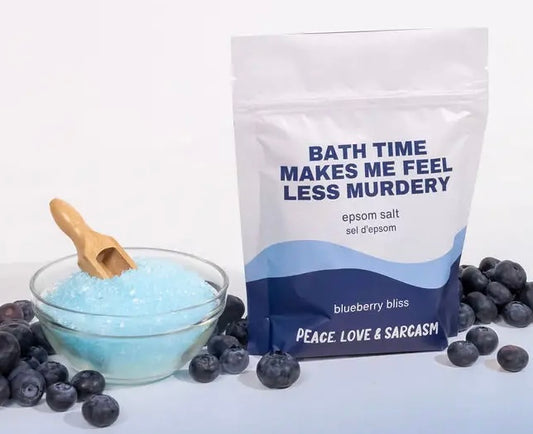 Bath Time Makes Me Feel Less Murdery- Epsom Salt Bath Soak