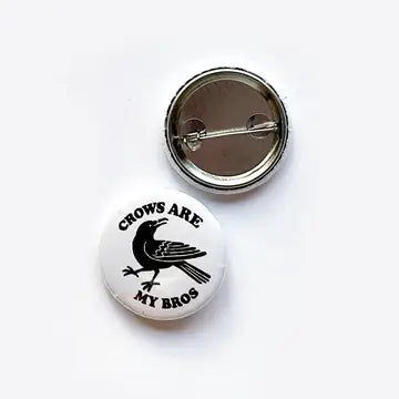 Crows are my Bros Button