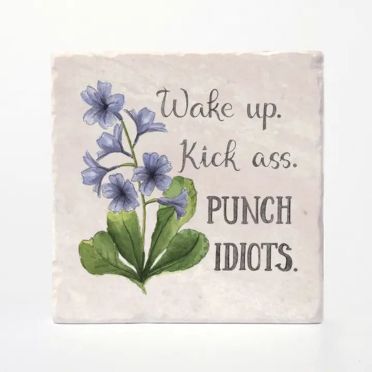 Wake Up, Kick Ass, Punch Idiots Coaster